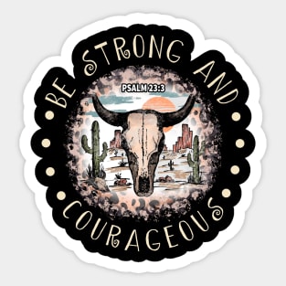 Be Strong And Courageous Bull Skull Desert Sticker